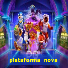 plataforma nova pagando bem