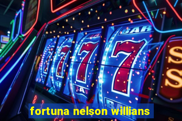 fortuna nelson willians