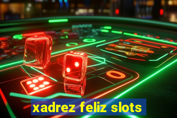 xadrez feliz slots