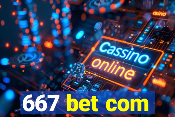 667 bet com