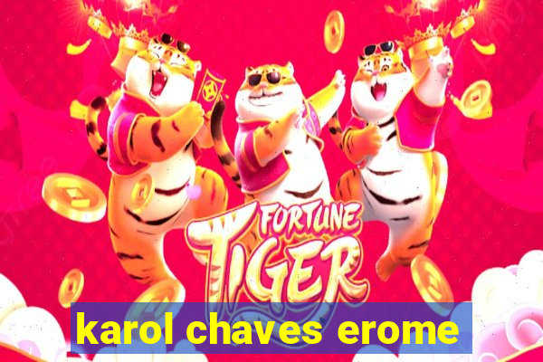 karol chaves erome