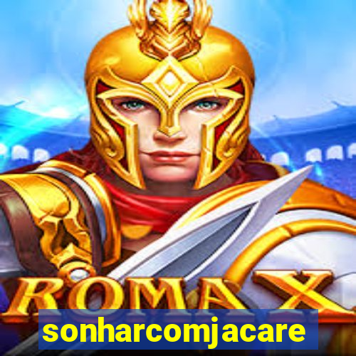 sonharcomjacare