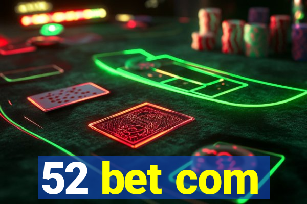 52 bet com