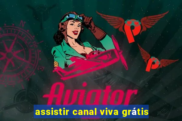 assistir canal viva grátis