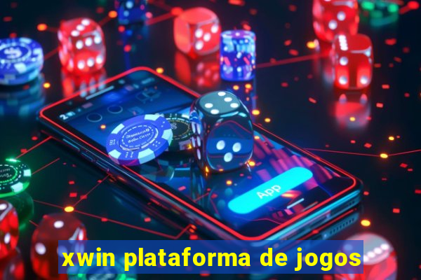 xwin plataforma de jogos