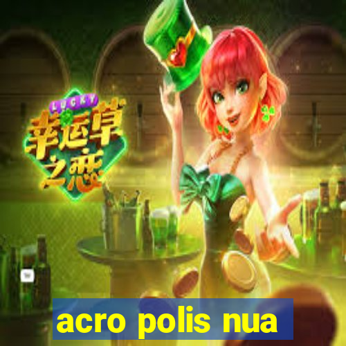 acro polis nua