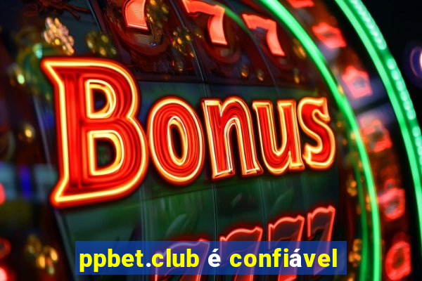 ppbet.club é confiável