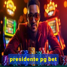 presidente pg bet