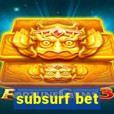 subsurf bet