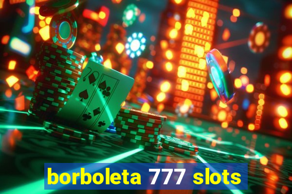 borboleta 777 slots