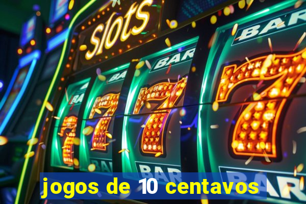 jogos de 10 centavos