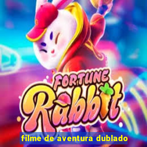 filme de aventura dublado