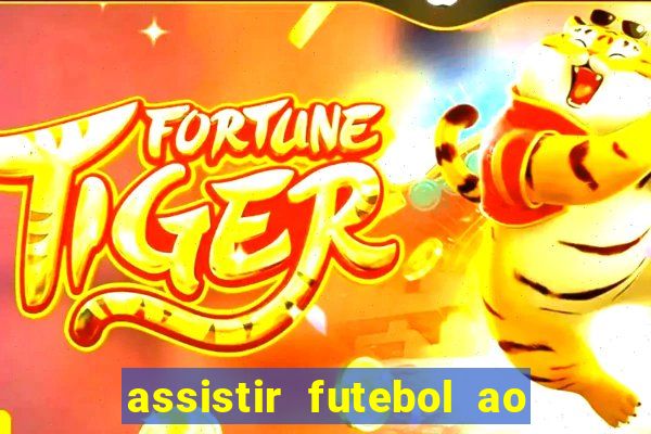 assistir futebol ao vivo multi canais