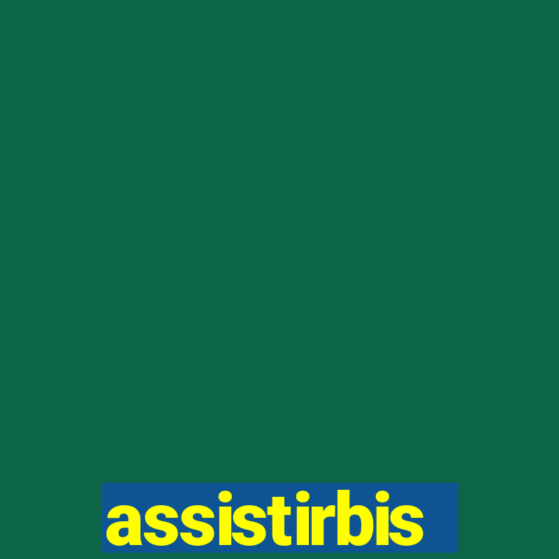 assistirbis