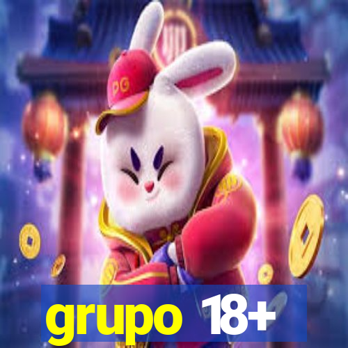 grupo 18+