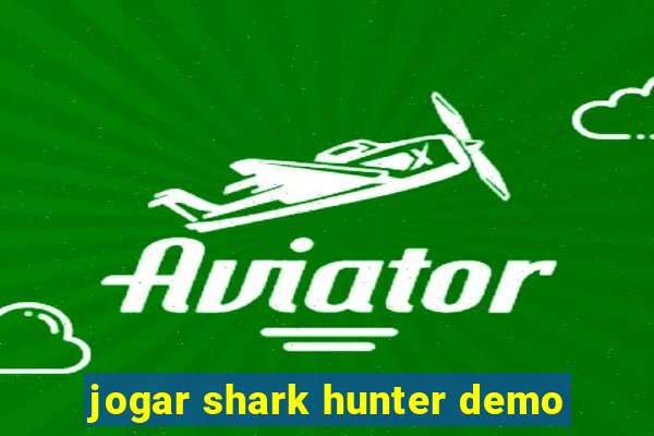 jogar shark hunter demo