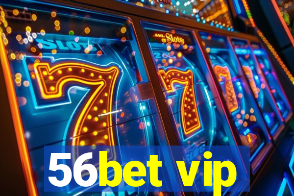 56bet vip