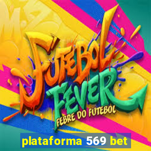 plataforma 569 bet