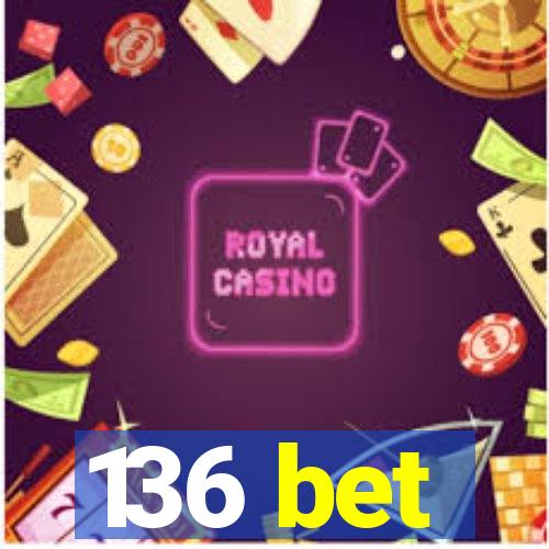 136 bet