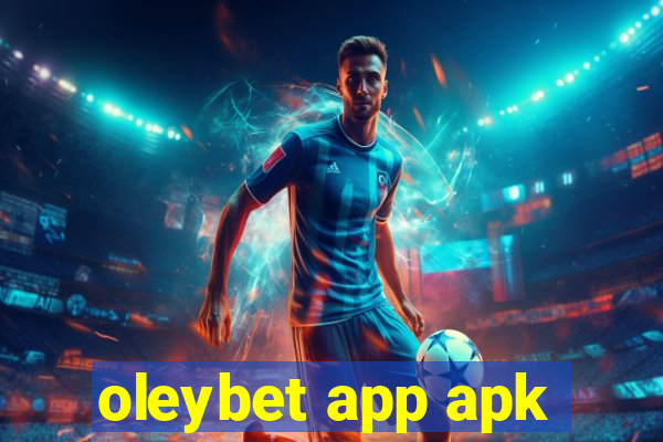 oleybet app apk