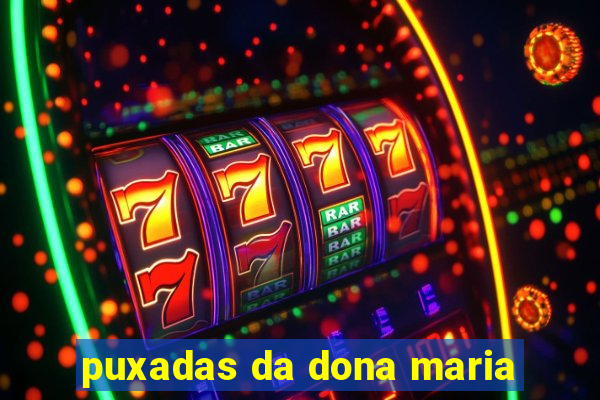 puxadas da dona maria