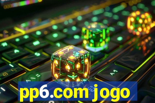 pp6.com jogo