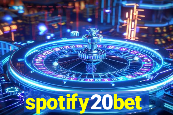 spotify20bet