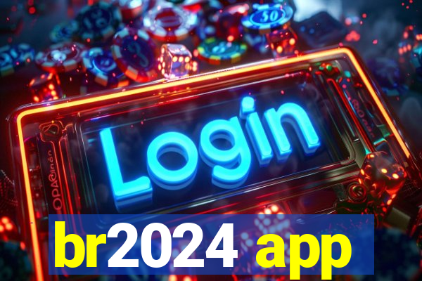 br2024 app