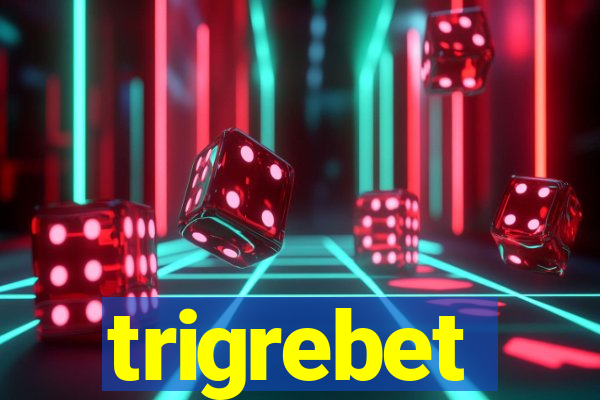 trigrebet