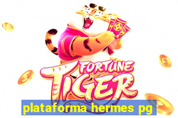 plataforma hermes pg