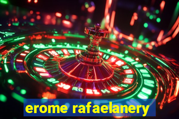 erome rafaelanery