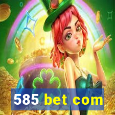 585 bet com