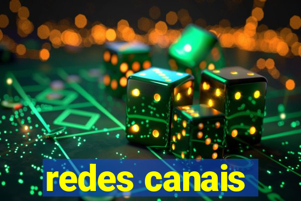 redes canais