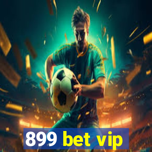 899 bet vip