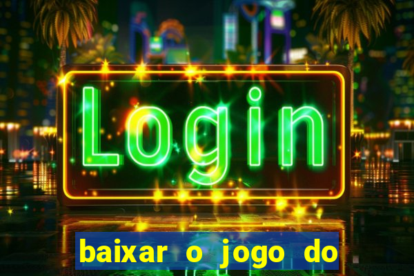 baixar o jogo do candy crush