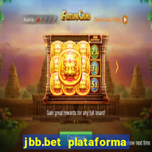 jbb.bet plataforma de jogos