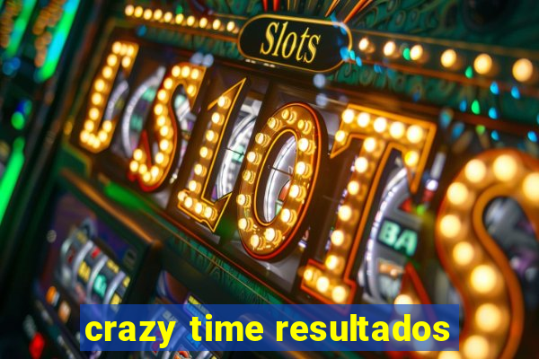 crazy time resultados