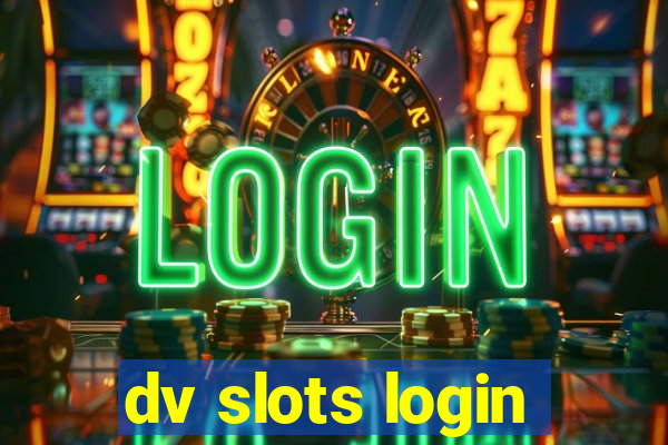 dv slots login