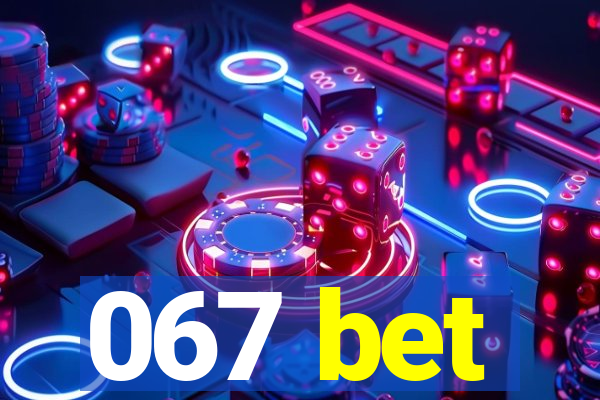 067 bet