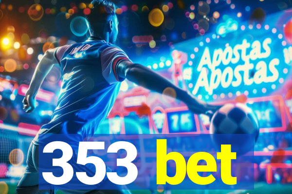 353 bet