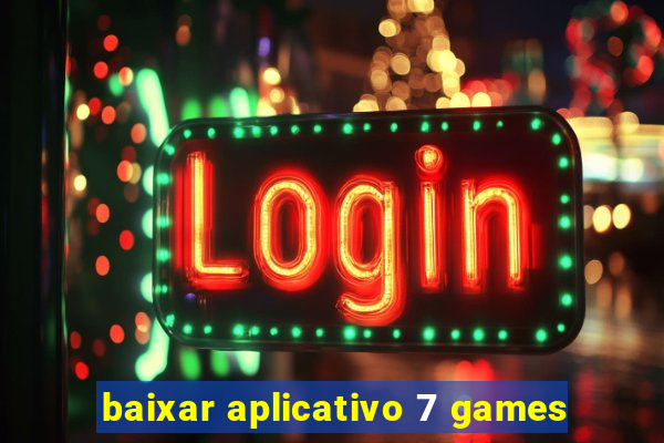 baixar aplicativo 7 games