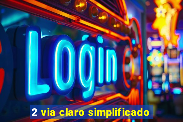 2 via claro simplificado