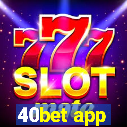 40bet app