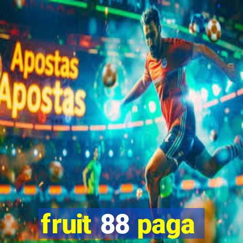 fruit 88 paga