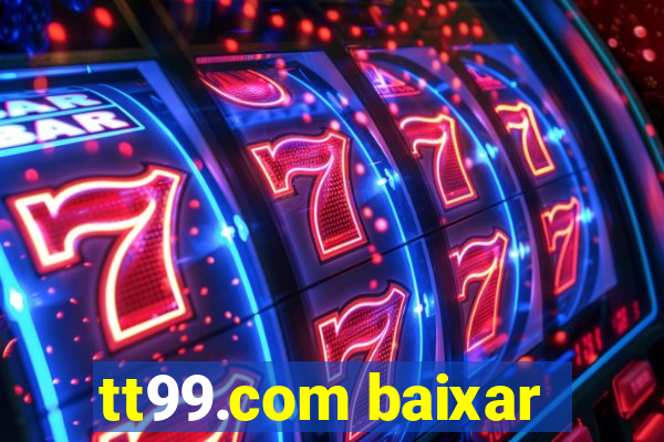 tt99.com baixar