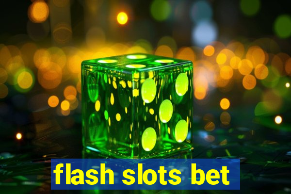 flash slots bet