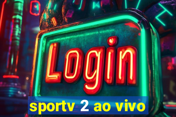 sportv 2 ao vivo