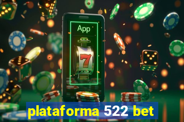 plataforma 522 bet