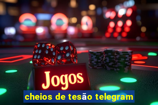 cheios de tesão telegram