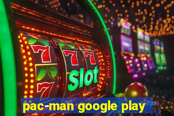 pac-man google play